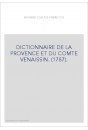 DICTIONNAIRE DE LA PROVENCE ET DU COMTE VENAISSIN. (1787).