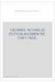 OEUVRES. NOUVELLE EDITION AUGMENTEE. (1821-1822).