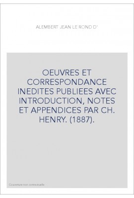 OEUVRES ET CORRESPONDANCE INEDITES PUBLIEES AVEC INTRODUCTION, NOTES ET APPENDICES PAR CH. HENRY. (1887).