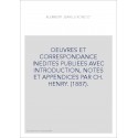 OEUVRES ET CORRESPONDANCE INEDITES PUBLIEES AVEC INTRODUCTION, NOTES ET APPENDICES PAR CH. HENRY. (1887).