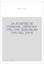 LA JEUNESSE DE STENDHAL. GRENOBLE 1783-1799. PARIS-MILAN 1799-1802. (1919).