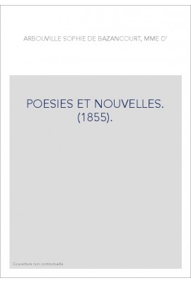 POESIES ET NOUVELLES. (1855).