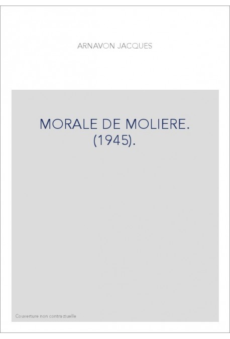 MORALE DE MOLIERE. (1945).