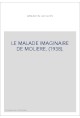 LE MALADE IMAGINAIRE DE MOLIERE. (1938).