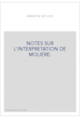 NOTES SUR L'INTERPRETATION DE MOLIERE.