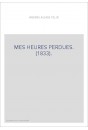 MES HEURES PERDUES. (1833).
