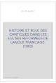 HISTOIRE ET ROLE DES CANTIQUES DANS LES EGLISES REFORMEES DE LANGUE FRANCAISE. (1883)