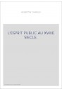 L'ESPRIT PUBLIC AU XVIIIE SIECLE.