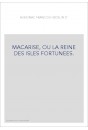 MACARISE, OU LA REINE DES ISLES FORTUNEES.