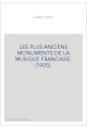 LES PLUS ANCIENS MONUMENTS DE LA MUSIQUE FRANCAISE. (1905).