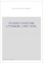 ETUDES D'HISTOIRE LITTERAIRE. (1907-1939).