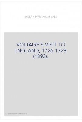 VOLTAIRE'S VISIT TO ENGLAND, 1726-1729. (1893).