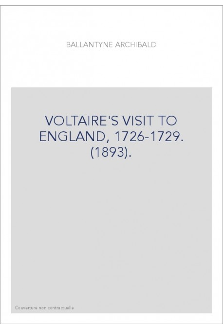 VOLTAIRE'S VISIT TO ENGLAND, 1726-1729. (1893).