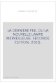 LA DERNIÈRE FÉE, OU LA NOUVELLE LAMPE MERVEILLEUSE (1825).