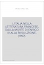 L'ITALIA NELLA LETTERATURA FRANCESE, DALLA MORTE DI ENRICO IV ALLA RIVOLUZIONE. (1907).