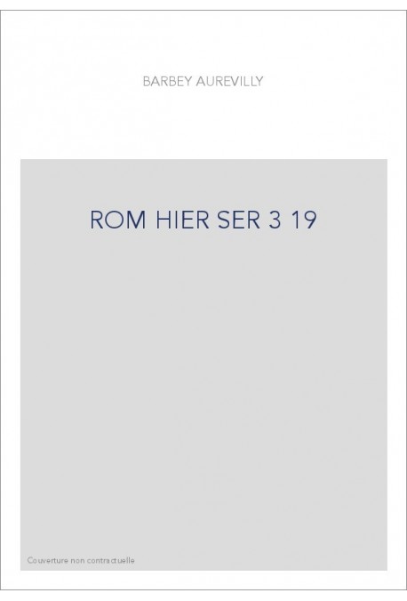 LES OEUVRES ET LES HOMMES. SERIE III. VOLUME 19. (1860-1909).