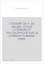L'OEUVRE DE H. DE BALZAC. ETUDE LITTERAIRE ET PHILOSOPHIQUE SUR LA COMEDIE HUMAINE. (1890).