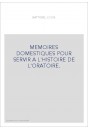 MEMOIRES DOMESTIQUES POUR SERVIR A L'HISTOIRE DE L'ORATOIRE.