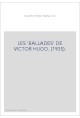 LES 'BALLADES' DE VICTOR HUGO. (1935).