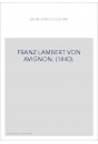 FRANZ LAMBERT VON AVIGNON. (1840).