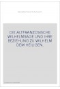 DIE ALTFRANZOSISCHE WILHELMSAGE UND IHRE BEZIEHUNG ZU WILHELM DEM HEILIGEN.