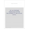 DE LA SYNTAXE FRANCAISE ENTRE PALSGRAVE ET VAUGELAS. (1877).