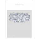 OEUVRES POETIQUES. AVEC PREFACE, NOTES ET GLOSSAIRE PAR J. HOVYN DE TRANCHERE ET RENE GUYET. (1884).
