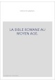 LA BIBLE ROMANE AU MOYEN AGE.