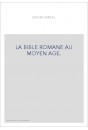 LA BIBLE ROMANE AU MOYEN AGE.