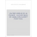 UN PRECURSEUR DE LA PLEIADE : HUGUES SALEL DE CAZALS-EN-QUERCY (1504-1553).