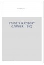 ETUDE SUR ROBERT GARNIER. (1880)
