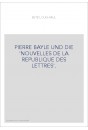 PIERRE BAYLE UND DIE 'NOUVELLES DE LA REPUBLIQUE DES LETTRES'.