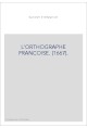L'ORTHOGRAPHE FRANCOISE. (1667).