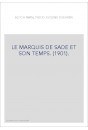 LE MARQUIS DE SADE ET SON TEMPS. (1901).