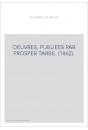 OEUVRES, PUBLIEES PAR PROSPER TARBE. (1862).