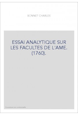 ESSAI ANALYTIQUE SUR LES FACULTES DE L'AME. (1760).