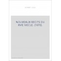 NOUVEAUX RECITS DU XVIE SIECLE. (1870).