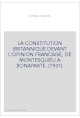 LA CONSTITUTION BRITANNIQUE DEVANT L'OPINION FRANCAISE, DE MONTESQUIEU A BONAPARTE. (1931).