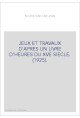 JEUX ET TRAVAUX D'APRES UN LIVRE D'HEURES DU XVE SIECLE. (1925).