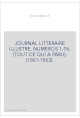 LE BOULEVARD. JOURNAL LITTERAIRE ILLUSTRE. NUMEROS 1-76. (TOUT CE QUI A PARU). (1861-1863).