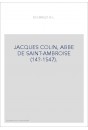 JACQUES COLIN, ABBE DE SAINT-AMBROISE (14?-1547).