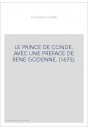 LE PRINCE DE CONDE. AVEC UNE PREFACE DE RENE GODENNE. (1675).