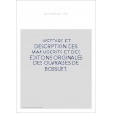HISTOIRE ET DESCRIPTION DES MANUSCRITS ET DES EDITIONS ORIGINALES DES OUVRAGES DE BOSSUET.