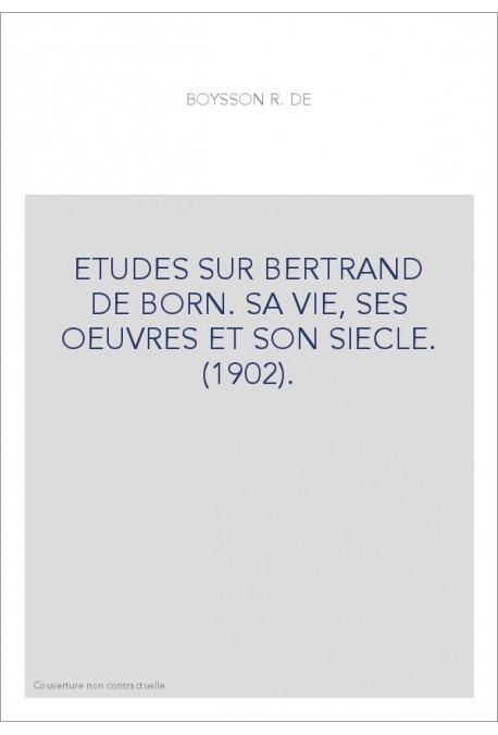 ETUDES SUR BERTRAND DE BORN. SA VIE, SES OEUVRES ET SON SIECLE. (1902).