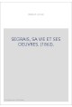 SEGRAIS, SA VIE ET SES OEUVRES. (1863).