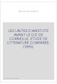 LES UNITES D'ARISTOTE AVANT LE CID DE CORNEILLE. ETUDE DE LITTERATURE COMPAREE. (1895).