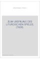 ZUM URSPRUNG DES LITURGISCHEN SPIELES. (1929).