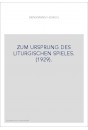 ZUM URSPRUNG DES LITURGISCHEN SPIELES. (1929).