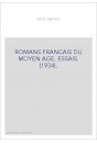 ROMANS FRANCAIS DU MOYEN AGE. ESSAIS. (1934).