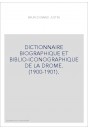 DICTIONNAIRE BIOGRAPHIQUE ET BIBLIO-ICONOGRAPHIQUE DE LA DROME. (1900-1901).